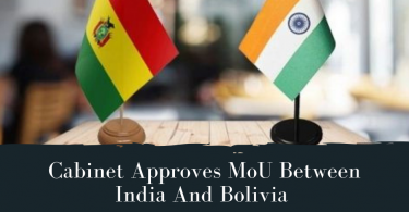 Cabinet Approves MoU Between India And Bolivia