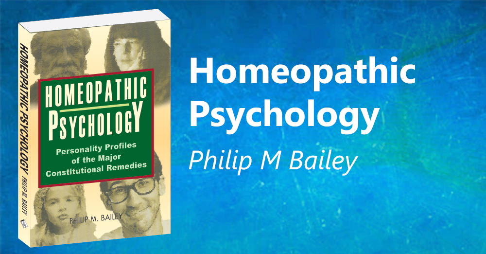 Homeopathic Psychology Book, Philip M Bailey