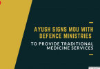 AYUSH Signs MOU With Defence Ministries To Provide Traditional Medicine Services