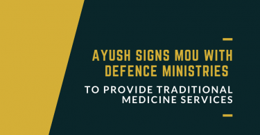 AYUSH Signs MOU With Defence Ministries To Provide Traditional Medicine Services