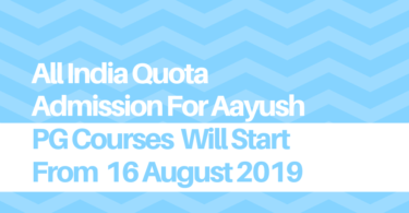 All India Quota Admission For Aayush PG Courses Will Start From 16 August 2019