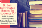 B. Jain To Distribute Books To Students Of SKRP Gujarati Homoeopathic Medical College And Research Centre