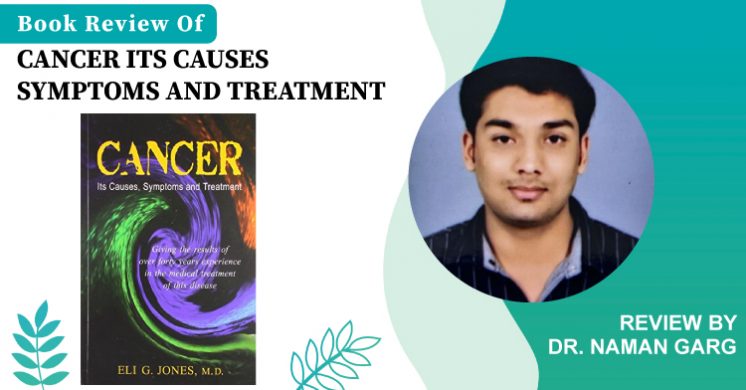 Book Review by Dr Naman Garg On (Cancer: Its Causes Symptoms and Treatment ) Homeopathic Book