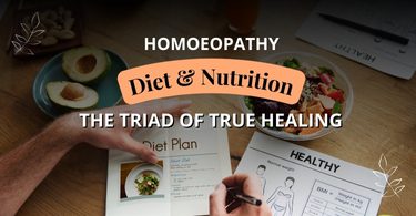 Homoeopathy, Diet & Nutrition: The Triad of True Healing