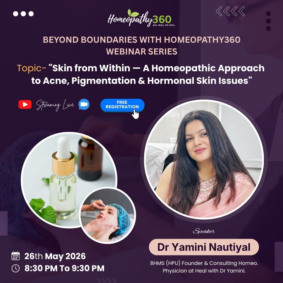 Join upcoming webinar on “Skin from Within-A Homeopathic Approach to Acne, Pigmentation & Hormonal Skin Issues” with Dr Yamini Nautiyal