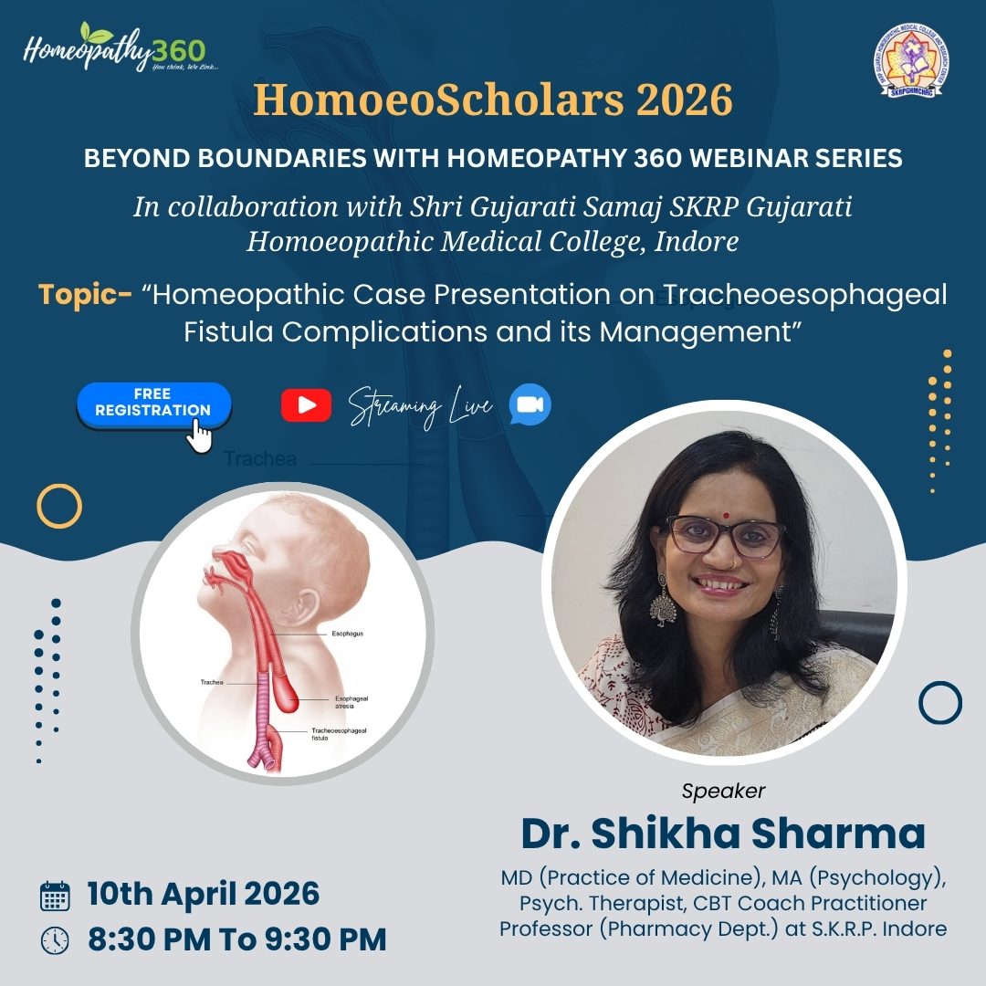 Join upcoming webinar on “Homeopathic Case Presentation on Tracheoesophageal Fistula Complications and its Management” with Dr. Shikha Sharma