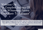 Webinar On A Complete Journey Of Case Witnessing Process From Basic To Advance