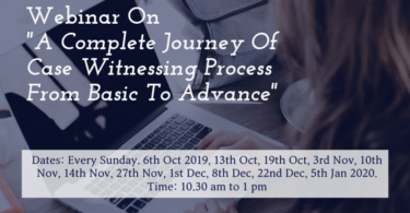 Webinar On A Complete Journey Of Case Witnessing Process From Basic To Advance