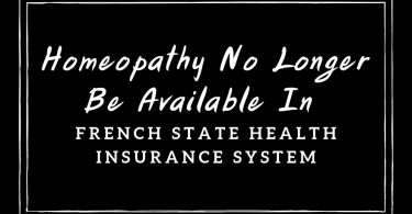 Homeopathy No Longer Be Available In French State Health Insurance System