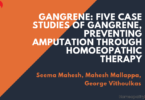 Gangrene: Five case studies of gangrene, preventing amputation through Homoeopathic therapy