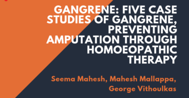 Gangrene: Five case studies of gangrene, preventing amputation through Homoeopathic therapy
