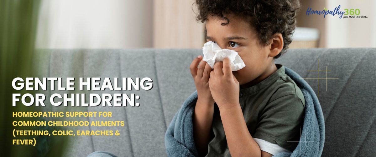 Gentle Healing for Children: Homeopathic Support for Common Childhood Ailments