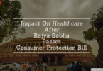 Impact On Healthcare After Rajya Sabha Passes Consumer Protection Bill