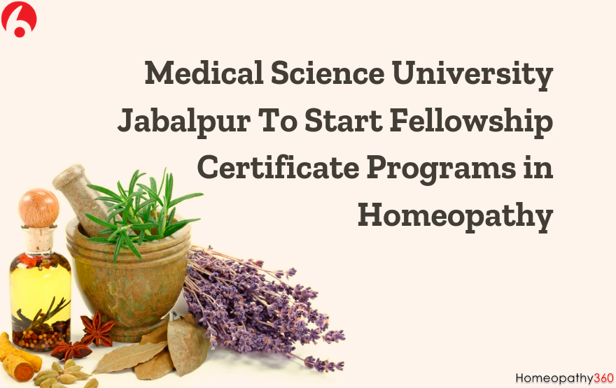 Medical Science University Jabalpur To Start Fellowship Certificate Programs in Homeopathy