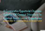 A Comparative Repertorial Overview: Rubrics Of Corneal Disorders In Clinical And General Repertories