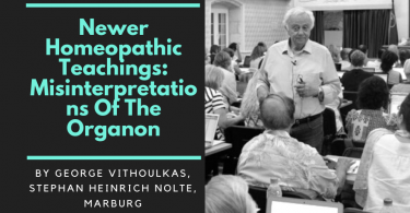 Newer Homeopathic Teachings: Misinterpretations Of The Organon