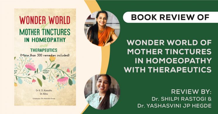 Book Review on Wonder World of Mother Tinctures in Homoeopathy with Therapeutics by Dr. Shilpi Rastogi and Dr. Yashasvini Jp Hegde