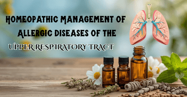 Homeopathic Management of Allergic Diseases of the Upper Respiratory Tract