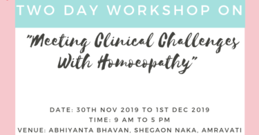 Two Day Workshop On "Meeting Clinical Challenges With Homoeopathy"
