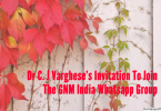 Dr C. J Varghese’s Invitation To Join The GNM India Whatsapp Group